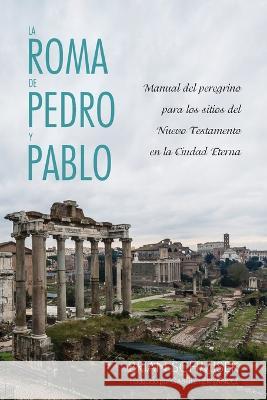 La Roma de Pedro y Pablo Brian Schmisek Gabriel Hernandez  9781666779707 Pickwick Publications - książka