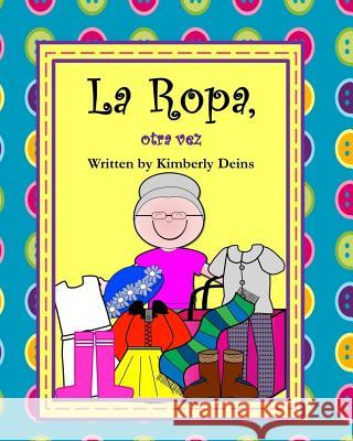 La Ropa, otra vez: A book about clothing in Spanish with Abuela Rosa. Deins, Kimberly 9781533555960 Createspace Independent Publishing Platform - książka