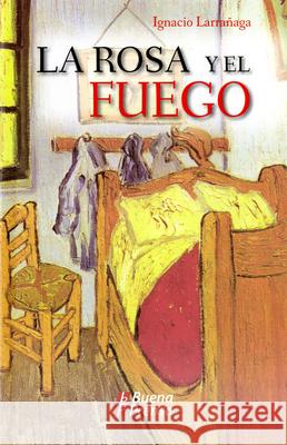 La Rosa Y El Fuego Larrañaga, Ignacio 9780814640609 Liturgical Press - książka
