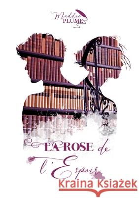 La Rose de l'Espoir Maddie Plume 9782322653935 Bod - Books on Demand - książka