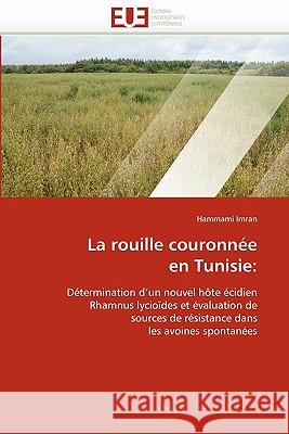 La Rouille Couronnée En Tunisie Imran-H 9786131553103 Editions Universitaires Europeennes - książka