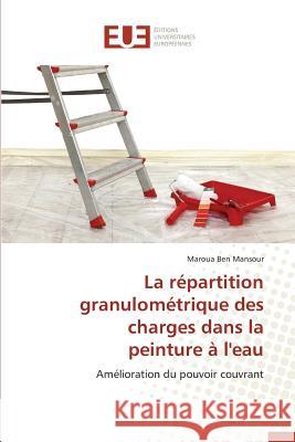 La Répartition Granulométrique Des Charges Dans La Peinture À l'Eau Mansour-M 9783841748072 Editions Universitaires Europeennes - książka