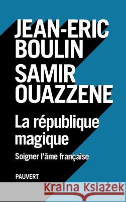 La R?publique magique Boulin-J+ouazzene-S 9782720215483 Fayard - książka