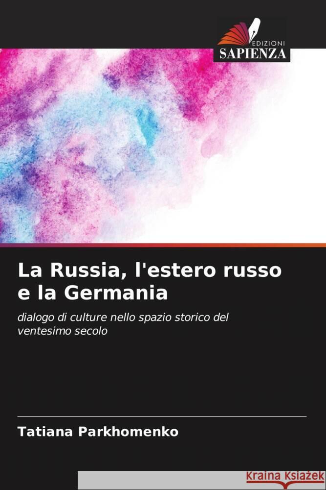 La Russia, l'estero russo e la Germania Parkhomenko, Tatiana 9786204442037 Edizioni Sapienza - książka