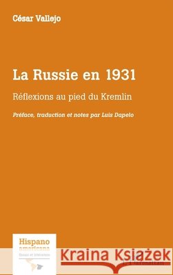 La Russie en 1931: R?flexions au pied du Kremlin C?sar Vallejo Luis Dapelo 9782336464480 Editions L'Harmattan - książka