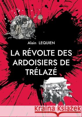 La r?volte des ardoisiers de Tr?laz?: La Marianne en 1855 Alain Lequien 9782322662456 Bod - Books on Demand - książka