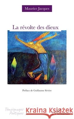 La r?volte des dieux Guillaume S?v?re Maurice Jacques 9782140350924 Editions L'Harmattan - książka