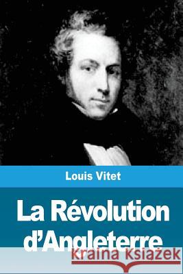 La Révolution d'Angleterre Vitet, Louis 9781727027297 Createspace Independent Publishing Platform - książka