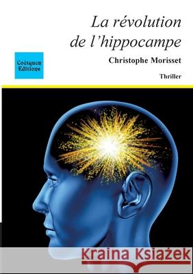 La r?volution de l'hippocampe Christophe Morisset 9782849933091 Coetquen Editions - książka