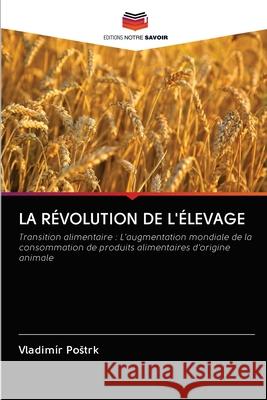 La Révolution de l'Élevage Postrk, Vladimír 9786202839112 Editions Notre Savoir - książka