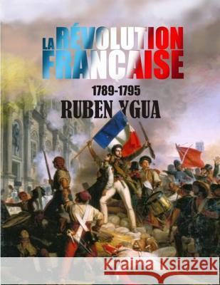 La Révolution Française: 1789-1795 Ygua, Ruben 9781076123695 Independently Published - książka