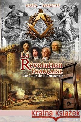 La Révolution Française: Une étude de la démocratie Webster, Nesta 9781913890575 Omnia Veritas Ltd - książka