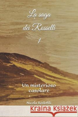 La saga dei Rosselli 1 Nicola Rodofili   9798390990988 Independently Published - książka