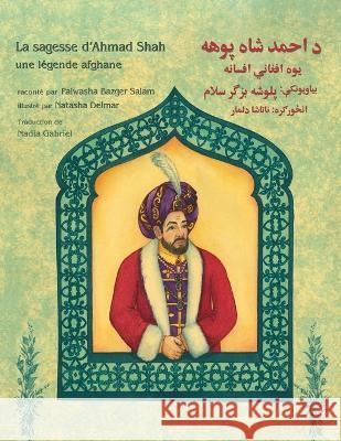 La sagesse d'Ahmad Shah: Edition bilingue français-pachto Bazger Salam, Palwasha 9781953292636 Hoopoe Books - książka
