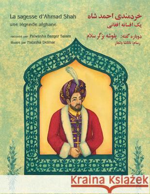 La sagesse d'Ahmad Shah: Edition français-dari Bazger Salam, Palwasha 9781949358063 Hoopoe Books - książka