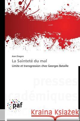 La Sainteté Du Mal Dragon-J 9783838179759 Presses Academiques Francophones - książka