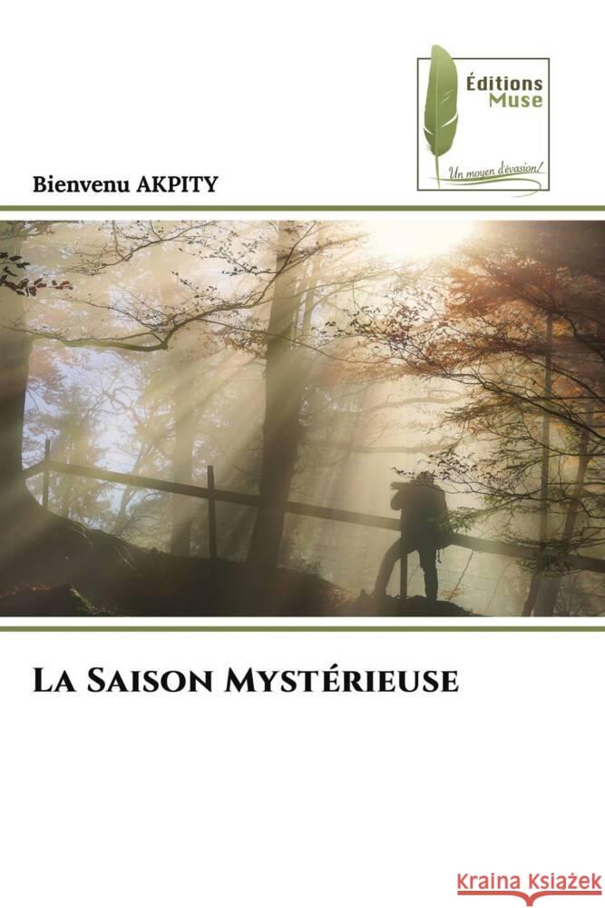 La Saison Mysterieuse Bienvenu Akpity   9786204963518 International Book Market Service Ltd - książka