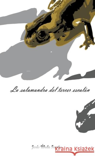 La Salamandra del Tercer Escalón Fuentes Úbeda, Jesús 9788468630335 Bubok Publishing S.L. - książka