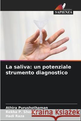 La saliva: un potenziale strumento diagnostico Athira Purushothaman Rekha P. Shenoy Hadi Raza 9786205698310 Edizioni Sapienza - książka