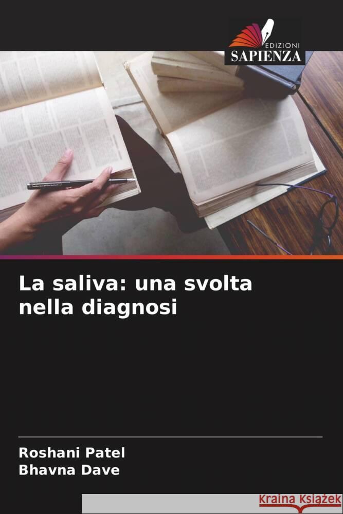 La saliva: una svolta nella diagnosi Patel, Roshani, Dave, Bhavna 9786205452288 Edizioni Sapienza - książka