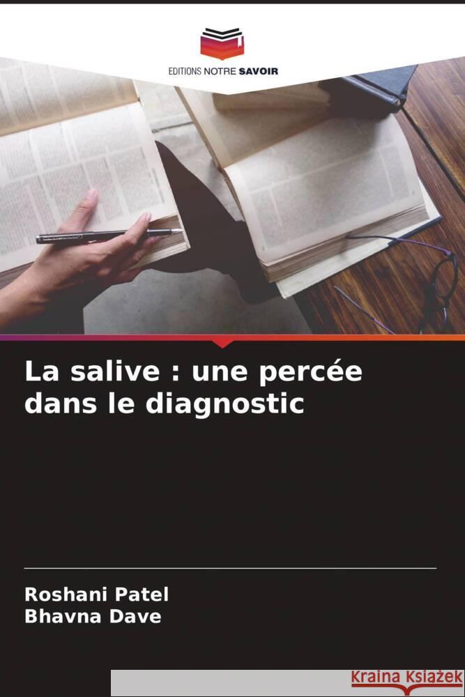 La salive : une percée dans le diagnostic Patel, Roshani, Dave, Bhavna 9786205452271 Editions Notre Savoir - książka