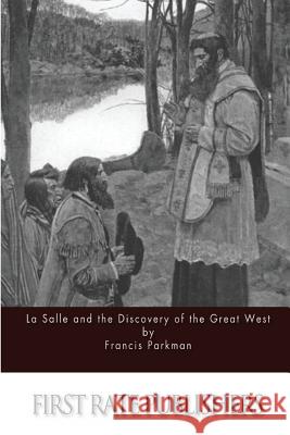 La Salle and the Discovery of the Great West Francis Parkman 9781514250655 Createspace - książka