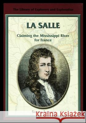 La Salle: Claiming the Mississippi River for France Simone Payment 9781435889002 Rosen Publishing Group - książka