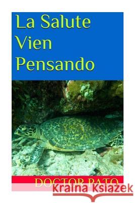 La Salute Vien Pensando Doctor Pato 9781517472719 Createspace Independent Publishing Platform - książka