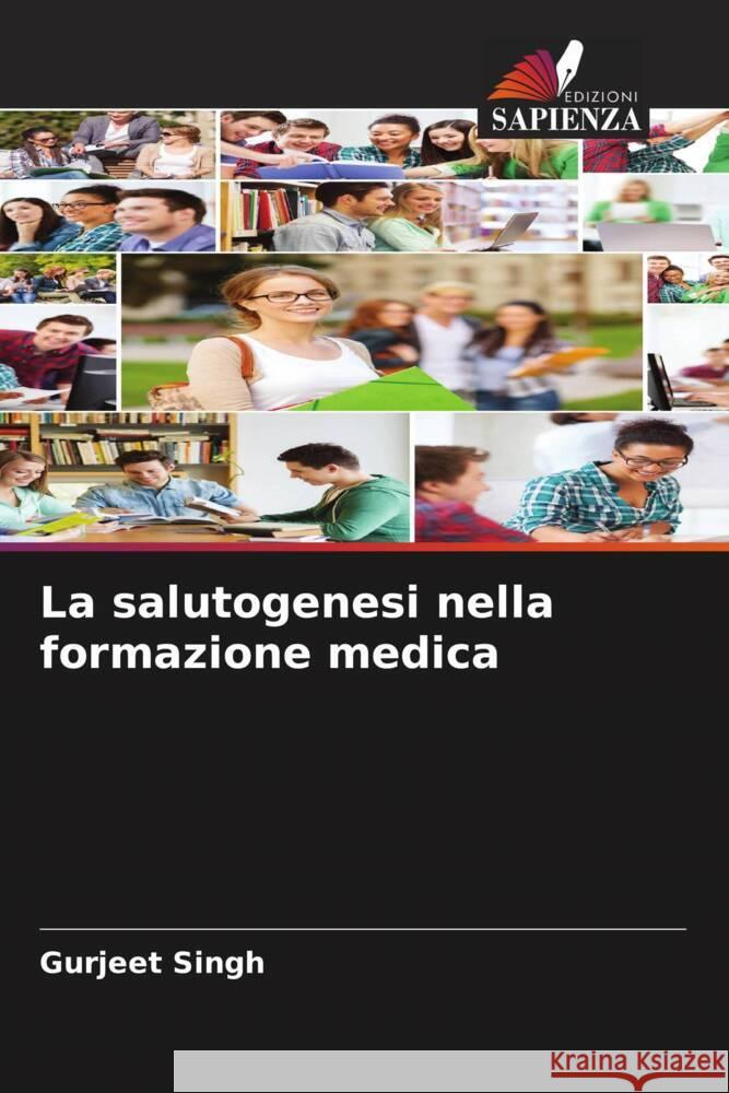 La salutogenesi nella formazione medica Singh, Gurjeet 9786208278489 Edizioni Sapienza - książka