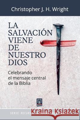 La Salvación Viene de Nuestro Dios Wright, Christopher J. H. 9786125026224 Ediciones Puma - książka