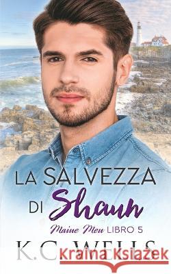 La salvezza di Shaun Nela Banti Alessandra Magagnato Meredith Russell 9781915861061 K.C Wells - książka