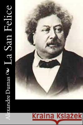 La San Felice Alexandre Dumas 9781530873050 Createspace Independent Publishing Platform - książka