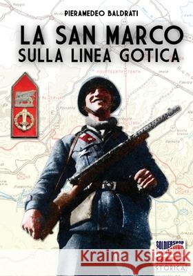 La san Marco sulla linea Gotica Pieramedeo Baldrati 9788893275460 Soldiershop - książka