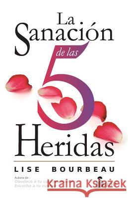La Sanacion de Las 5 Heridas Lise Bourbeau 9788416579921 Editorial Sirio - książka