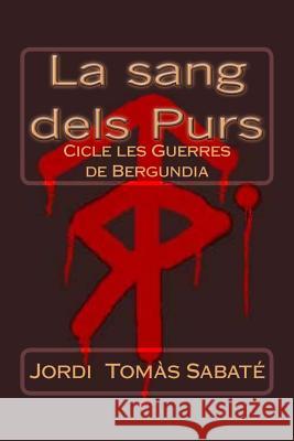 La Sang Dels Purs Jordi Tomas Sabate 9781719019729 Createspace Independent Publishing Platform - książka