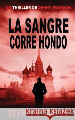 La Sangre Corre Hondo: Translation of Blood Runs Deep Stephen Taylor 9781917616263 Stephen Taylor Books - książka