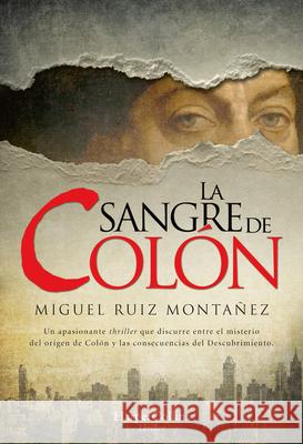 La Sangre de Colón (Columbus' Blood - Spanish Edition) Ruiz Montañez, Miguel 9788491394808 HarperCollins - książka