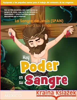 La Sangre de Jesús (SPAN) para los niños Fischer, Becky 9781523226375 Createspace Independent Publishing Platform - książka