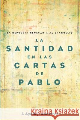 La Santidad en las Cartas de Pablo J. Ayodeji Adewuya 9781532696107 Cascade Books - książka