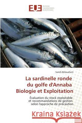 La Sardinelle Ronde Du Golfe d'Annaba Biologie Et Exploitation Belouahem-S 9783841671325 Editions Universitaires Europeennes - książka