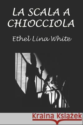 La scala a chiocciola White, Ethel Lina 9781549837432 Independently Published - książka