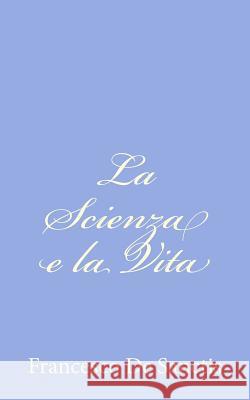 La Scienza e la Vita De Sanctis, Francesco 9781480284814 Createspace - książka