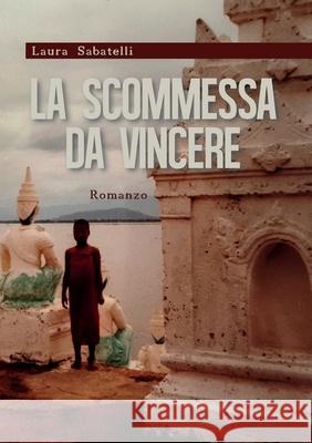 La scommessa da vincere Laura Sabatelli 9788831663564 Youcanprint - książka