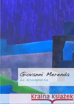 La Scomparsa Giovanni Merenda 9781291221701 Lulu.com - książka