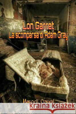 La scomparsa di Adam Gray Marcell Corval   9798386319670 Independently Published - książka