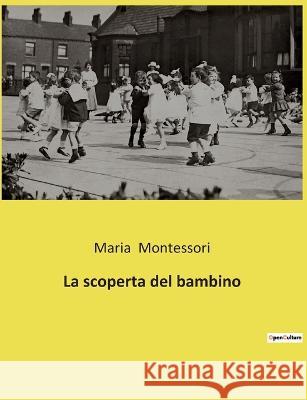 La scoperta del bambino Maria Montessori   9791041940172 Culturea - książka