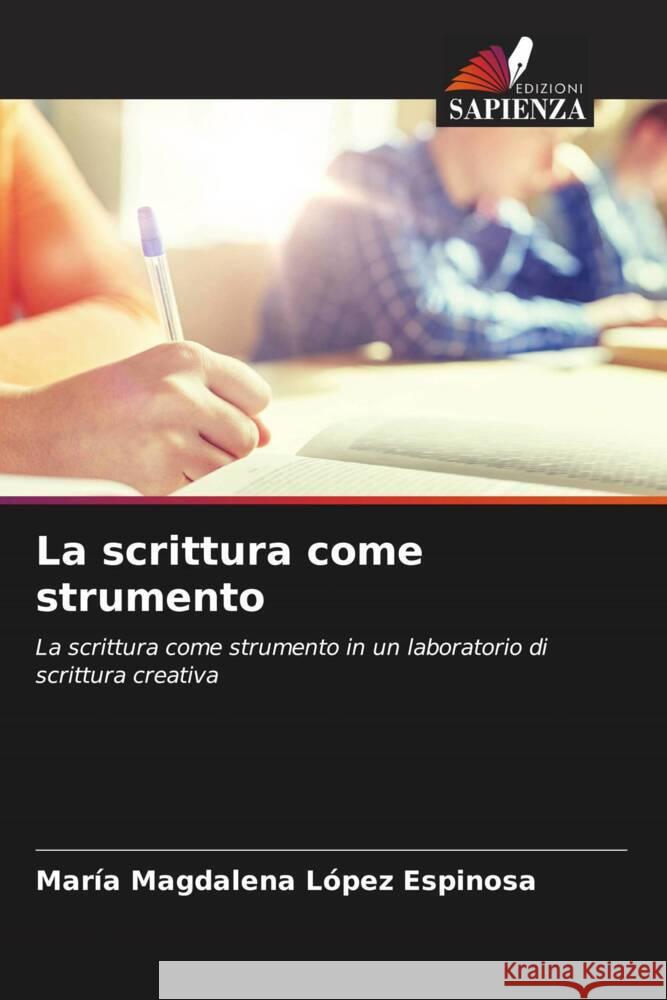 La scrittura come strumento López Espinosa, María Magdalena 9786205228395 Edizioni Sapienza - książka