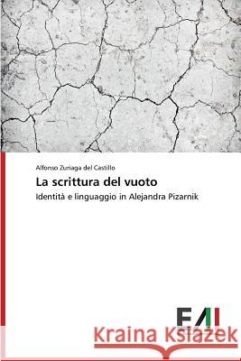 La Scrittura del Vuoto Zuriaga del Castillo Alfonso 9783639880847 Edizioni Accademiche Italiane - książka