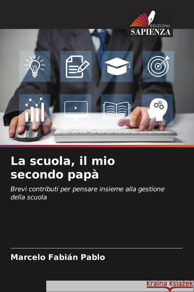 La scuola, il mio secondo papà Pablo, Marcelo Fabián 9786207037124 Edizioni Sapienza - książka