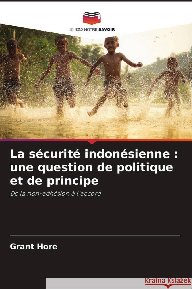 La sécurité indonésienne : une question de politique et de principe Hore, Grant 9786203143539 Editions Notre Savoir - książka